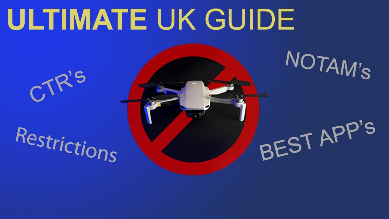WHERE CAN YOU FLY? ULTIMATE UK DRONE GUIDE - Best APPs, Restricted area's, NOTAM's CTR's