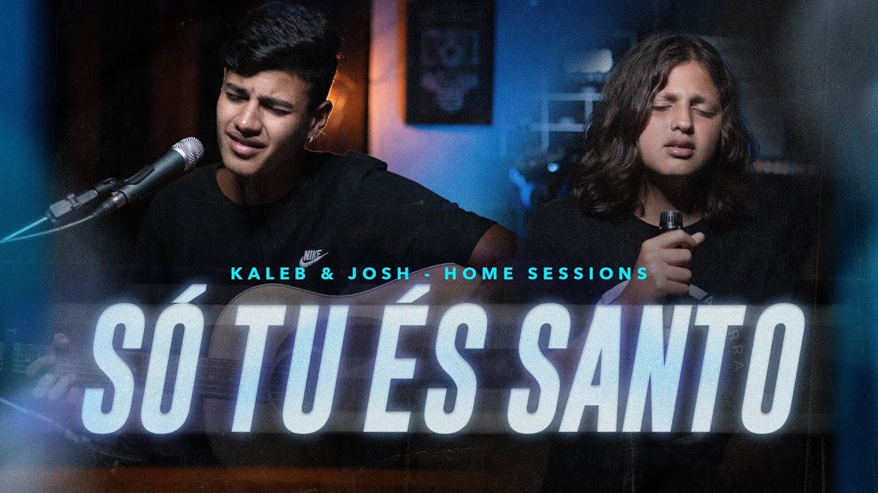 Só tu és Santo - Kaleb e Josh [Home Sessions] Morada
