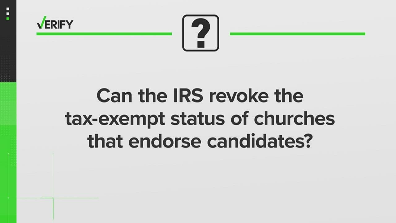 VERIFY | Can the IRS revoke tax-exempt status for churches that endorse candidates?