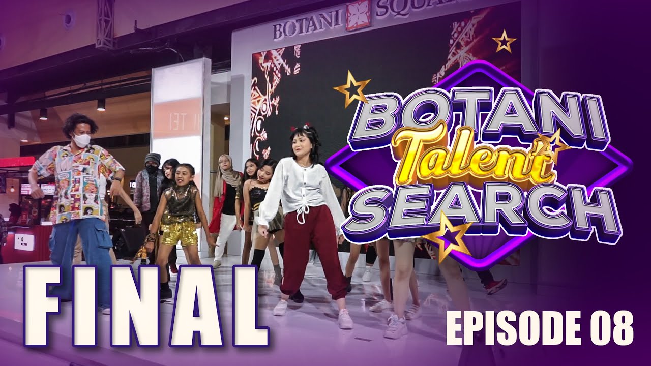 BOTANI TALENT SEARCH 2021 - BABAK FINAL_part 2 (EPS.8)