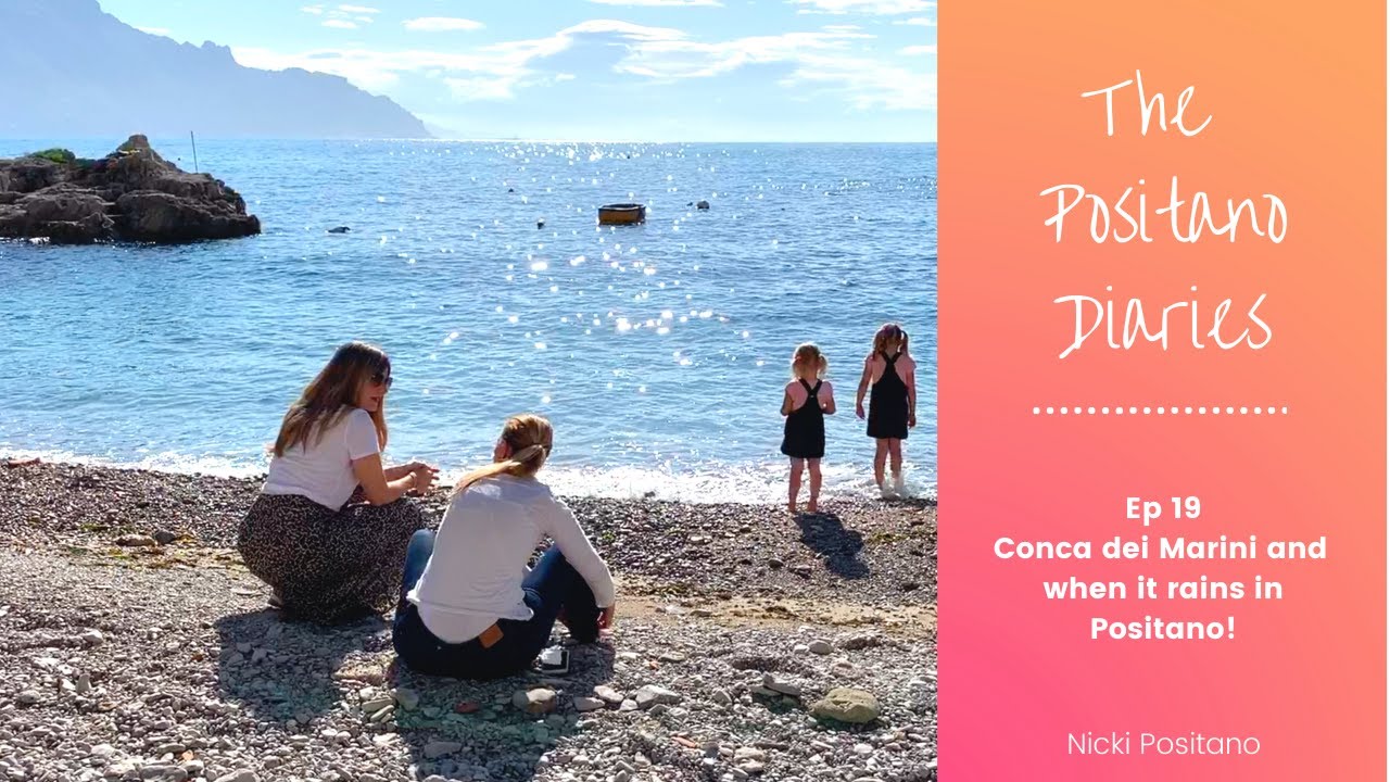 THE POSITANO DIARIES - EP 19 Conca dei Marini and when it rains in Positano!