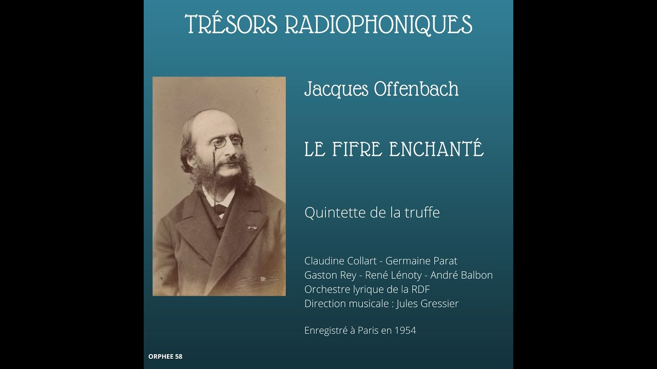 Jacques Offenbach : Le Fifre enchanté, quintette de la truffe - Gressier - RDF 1954