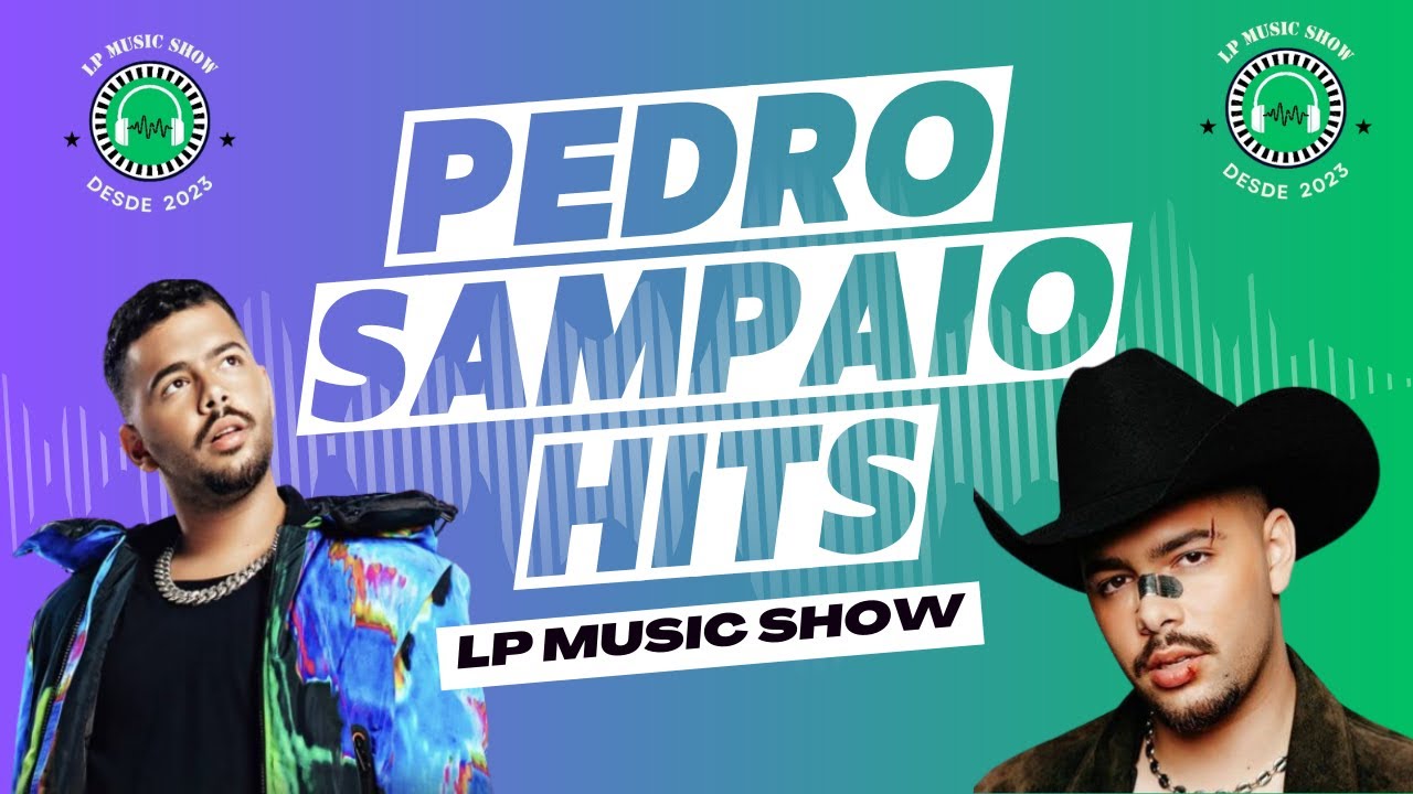 🎵🌟 Pedro Sampaio: Os Maiores Hits de 2024! 🌟🎵