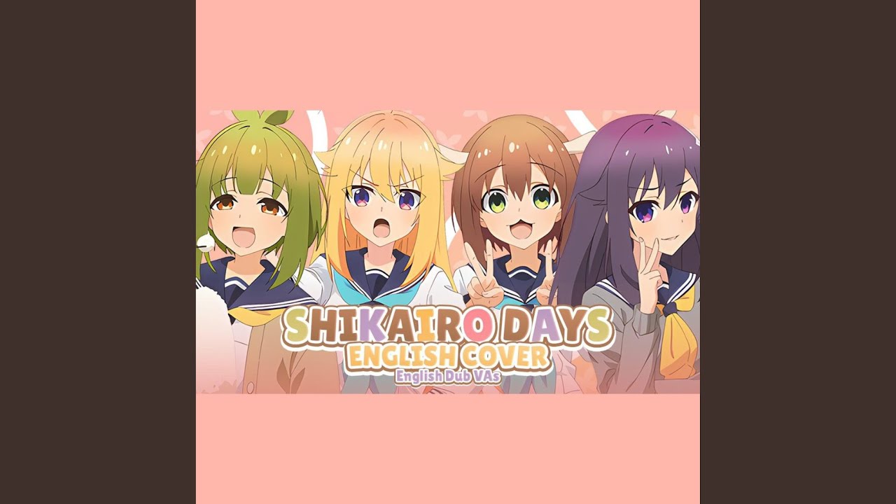 Shikairo Days English Cover (English Dub Voice Actors) (feat. Trina Deuhart, Sarah Ruth Thomas...