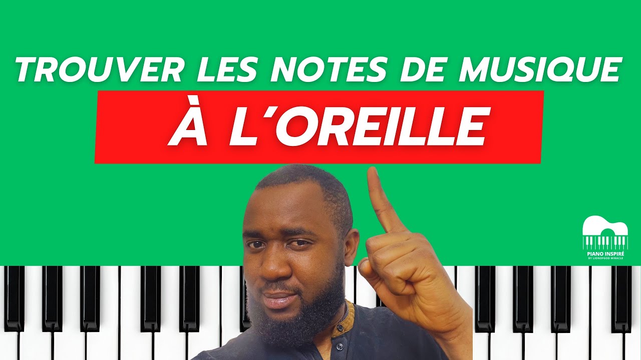 Comment Trouver les Notes de Musique à l’Oreille | Formation Pratique pour Musiciens