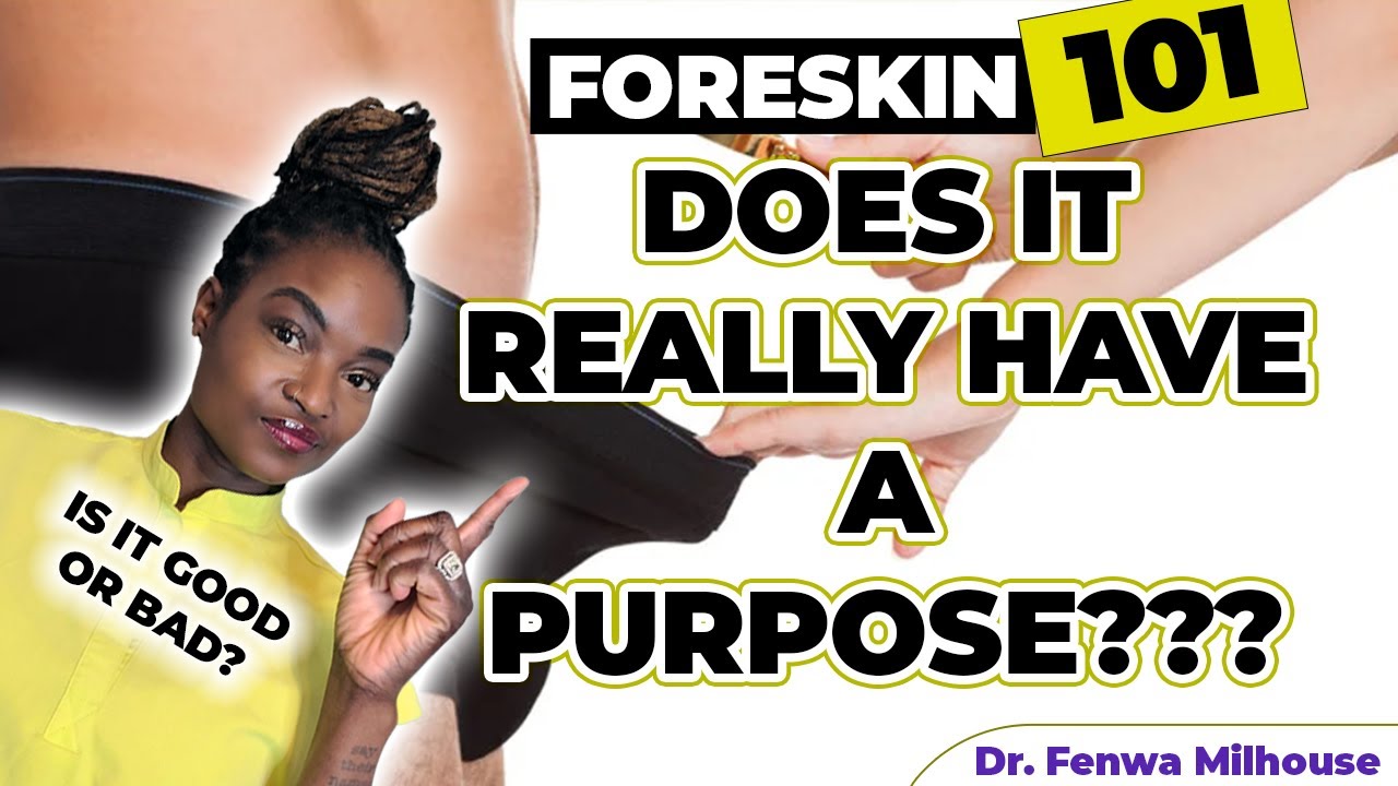 FORESKIN 101 (DOES IT REALLY HAVE A PURPOSE?) | Dr. Milhouse