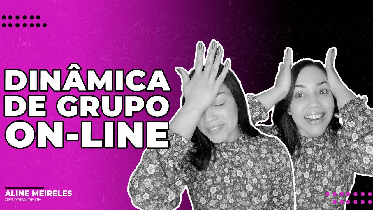 DINÂMICA DE GRUPO ON-LINE: Como se PREPARAR e se DESTACAR