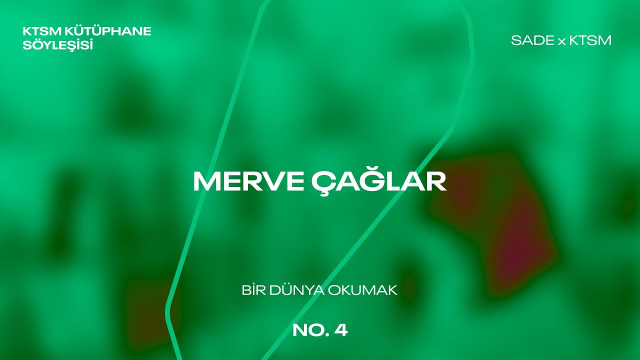 Bir Dünya Okumak No.4 | Merve Çağlar
