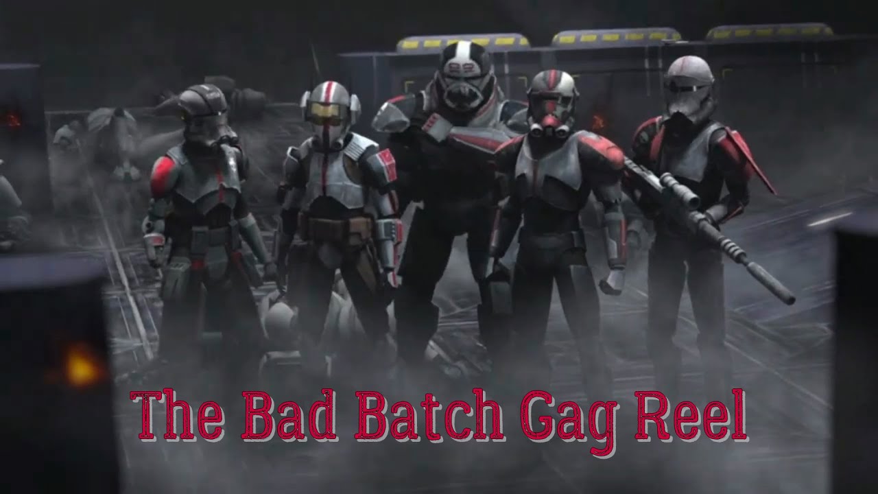 The Bad Batch Gag Reel Season 1- Episodes 1-6 ( SPOILER ALERT! )
