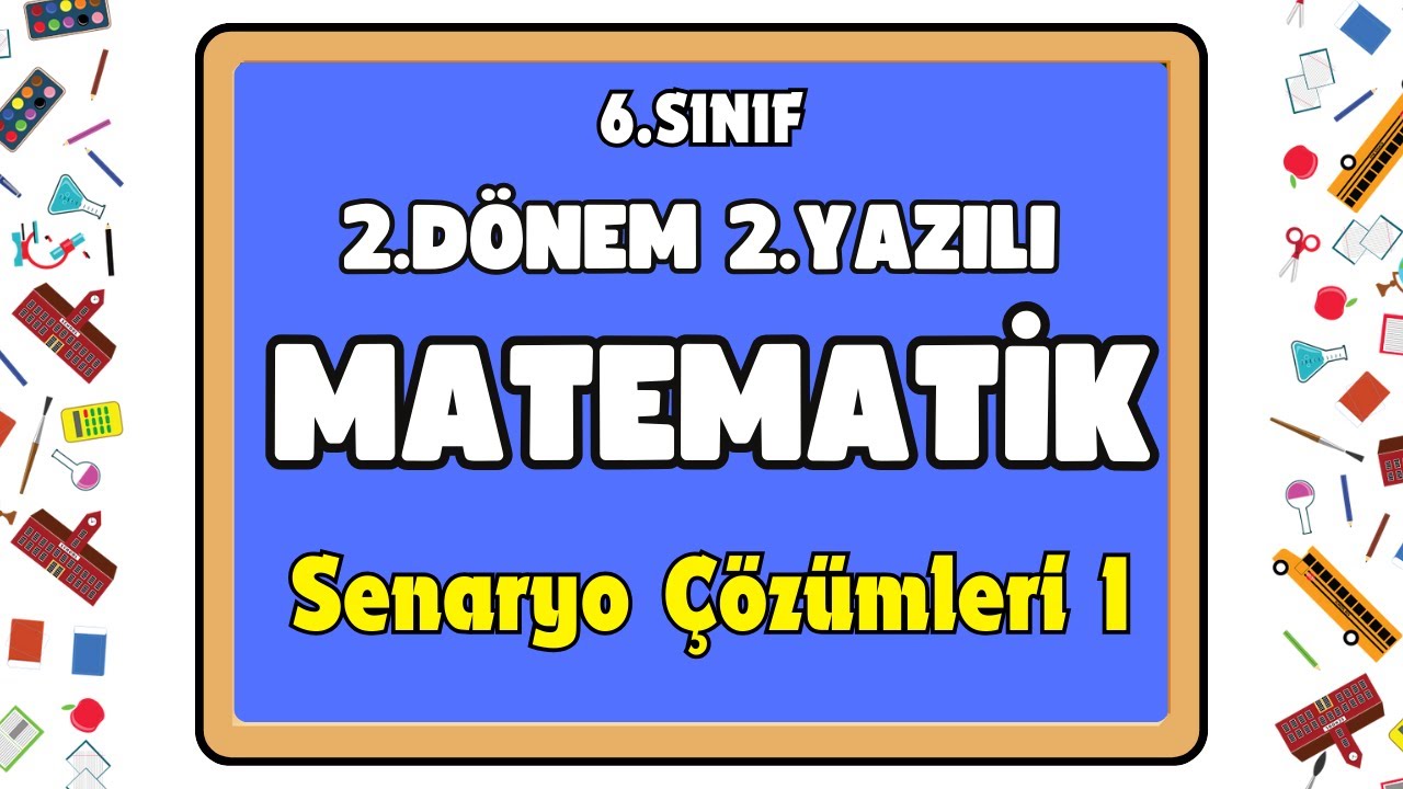 6. Sınıf Matematik 2. Dönem 2. Yazılı Senaryo 1 Çözümleri / Meb Örnek Çözümlü Sınav