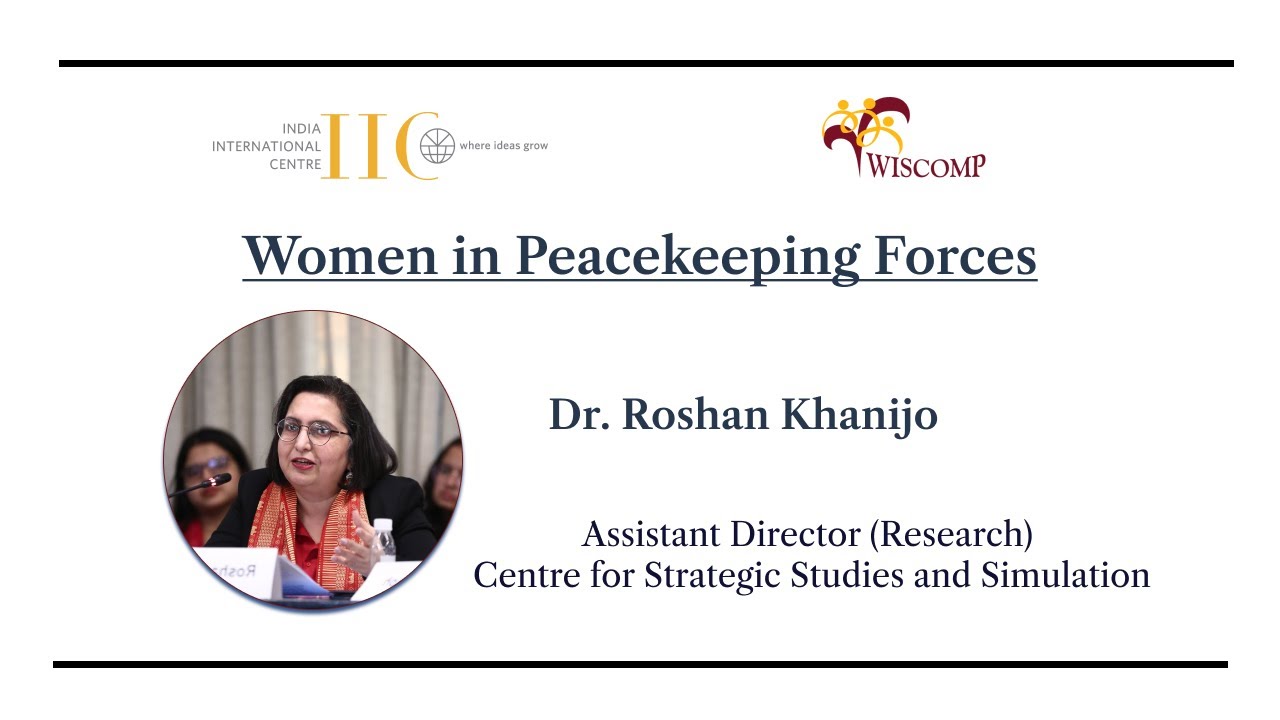 Women in Peacekeeping Forces | Dr. Roshan Khanijo