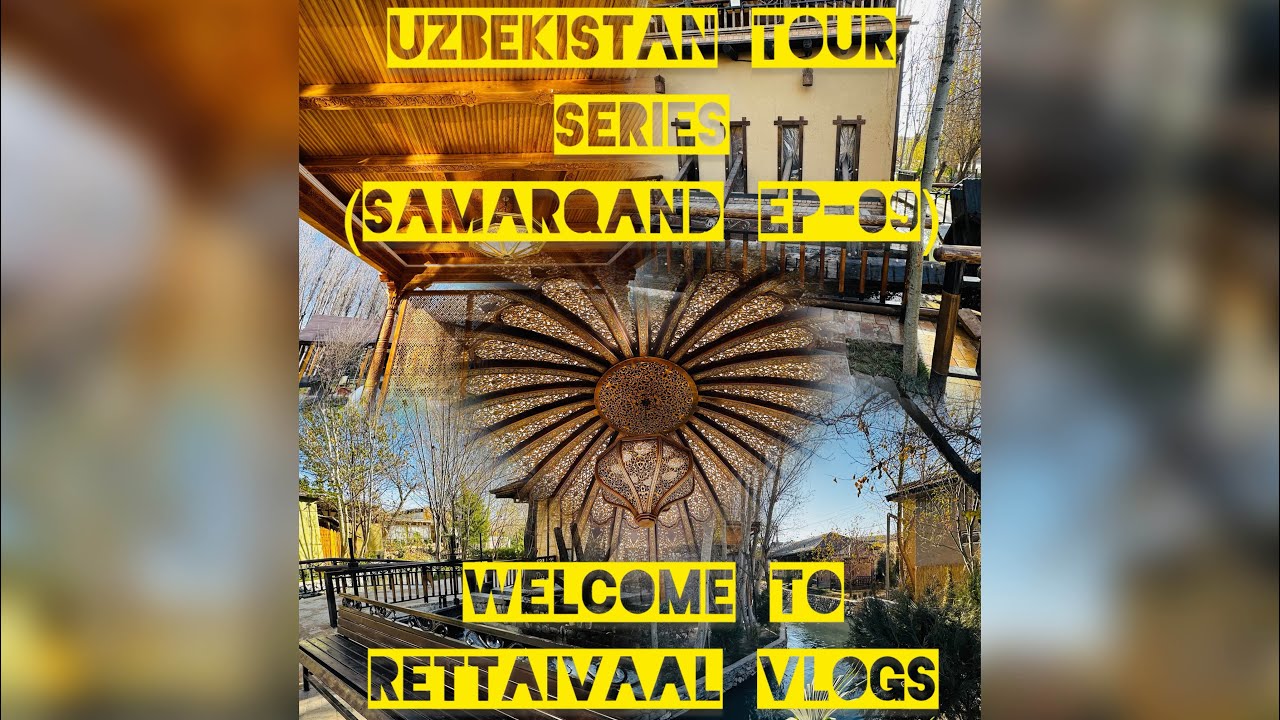 Tourist village - Konigil, Samarkand|EP-09|Uzbekistan🇺🇿 tour 🧳 Series