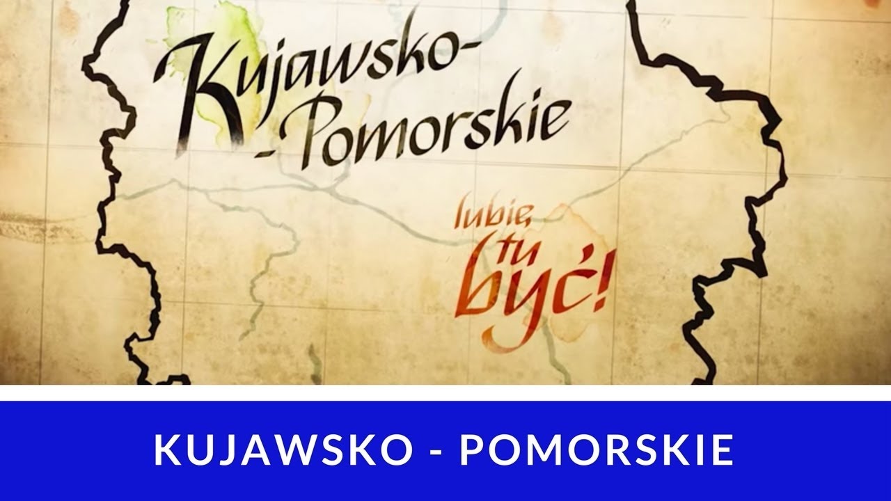 Kujawsko-pomorskie - lubię tu być