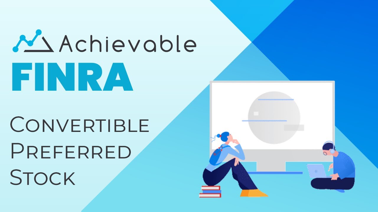 FINRA SIE & Series 7 - Convertible preferred stock & conversion preferences