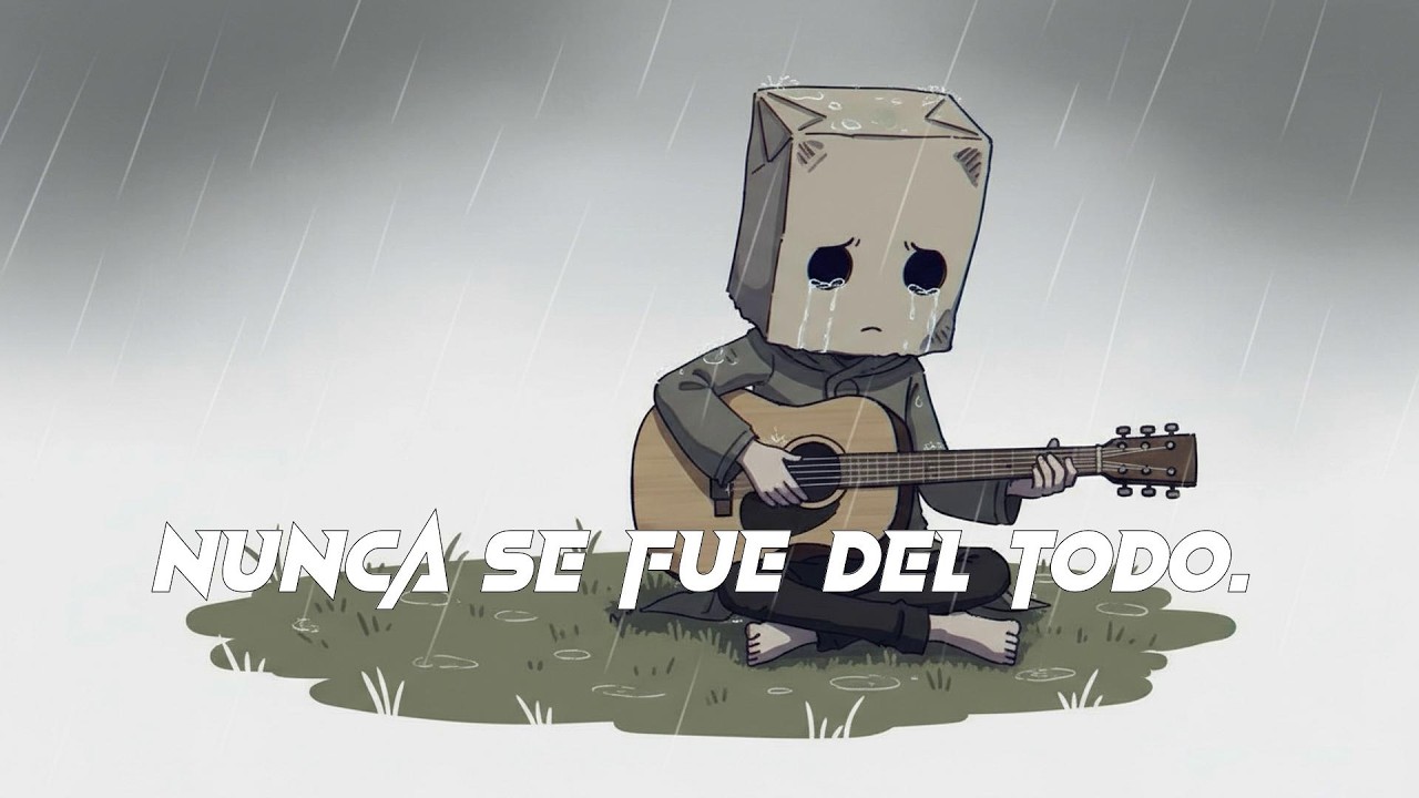 Nunca se fue del todo. | corridos de amor triste