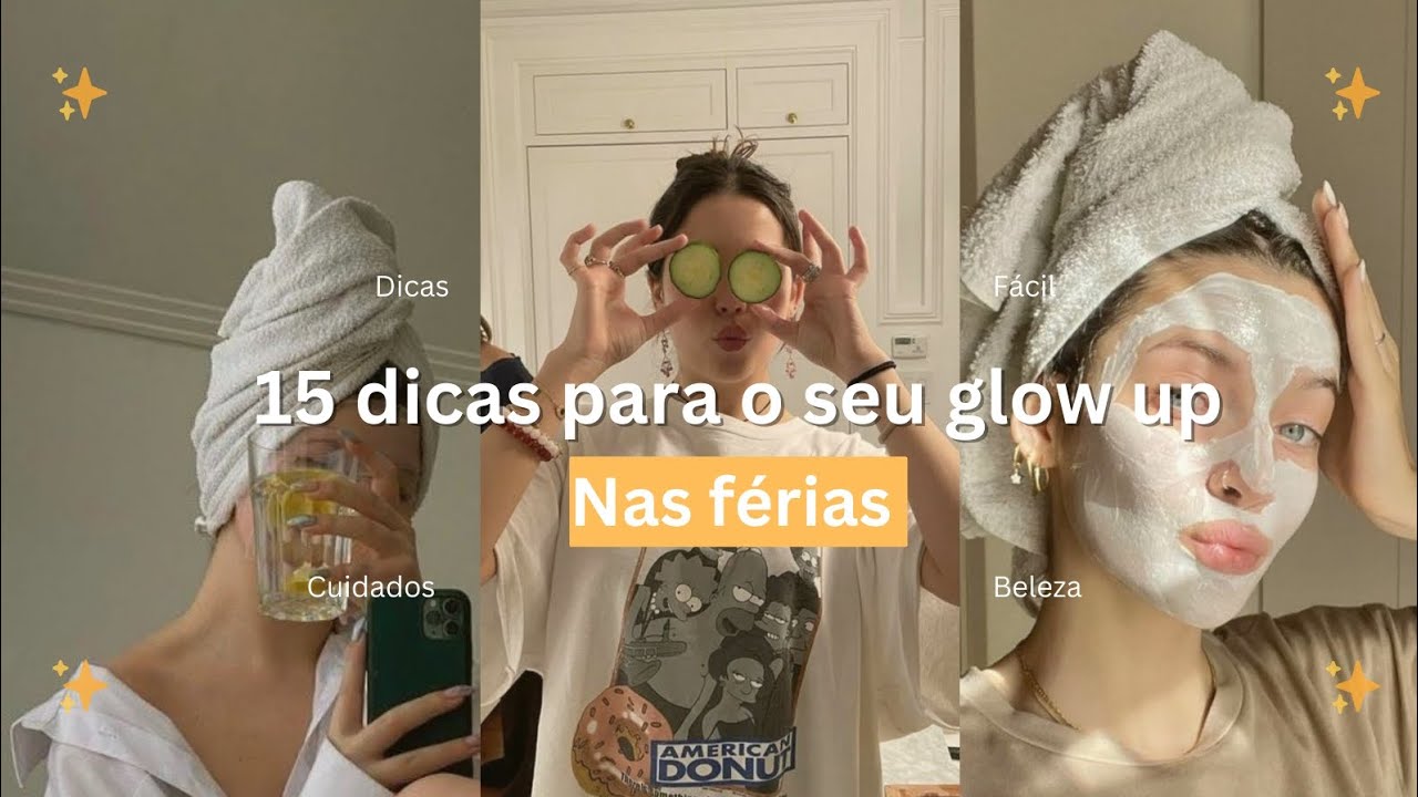 15 dicas para o seu glow up nas férias