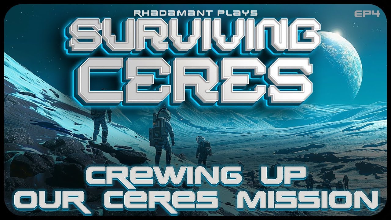Crewing Up Our Ceres Mission in Surviving Ceres - Terraforming a Hostile Planet // EP4