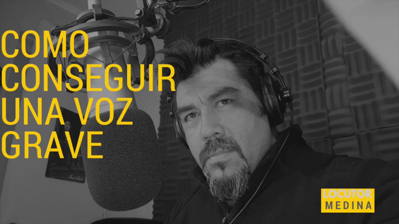 CÓMO CONSEGUIR UNA VOZ GRAVE