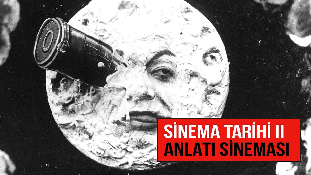 Sinema Tarihi II - Anlatı Sinemasının Doğuşu