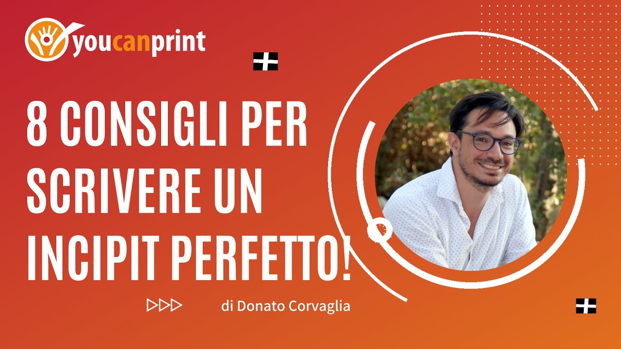 8 consigli utili per scrivere un incipit perfetto! - Youcanprint TV