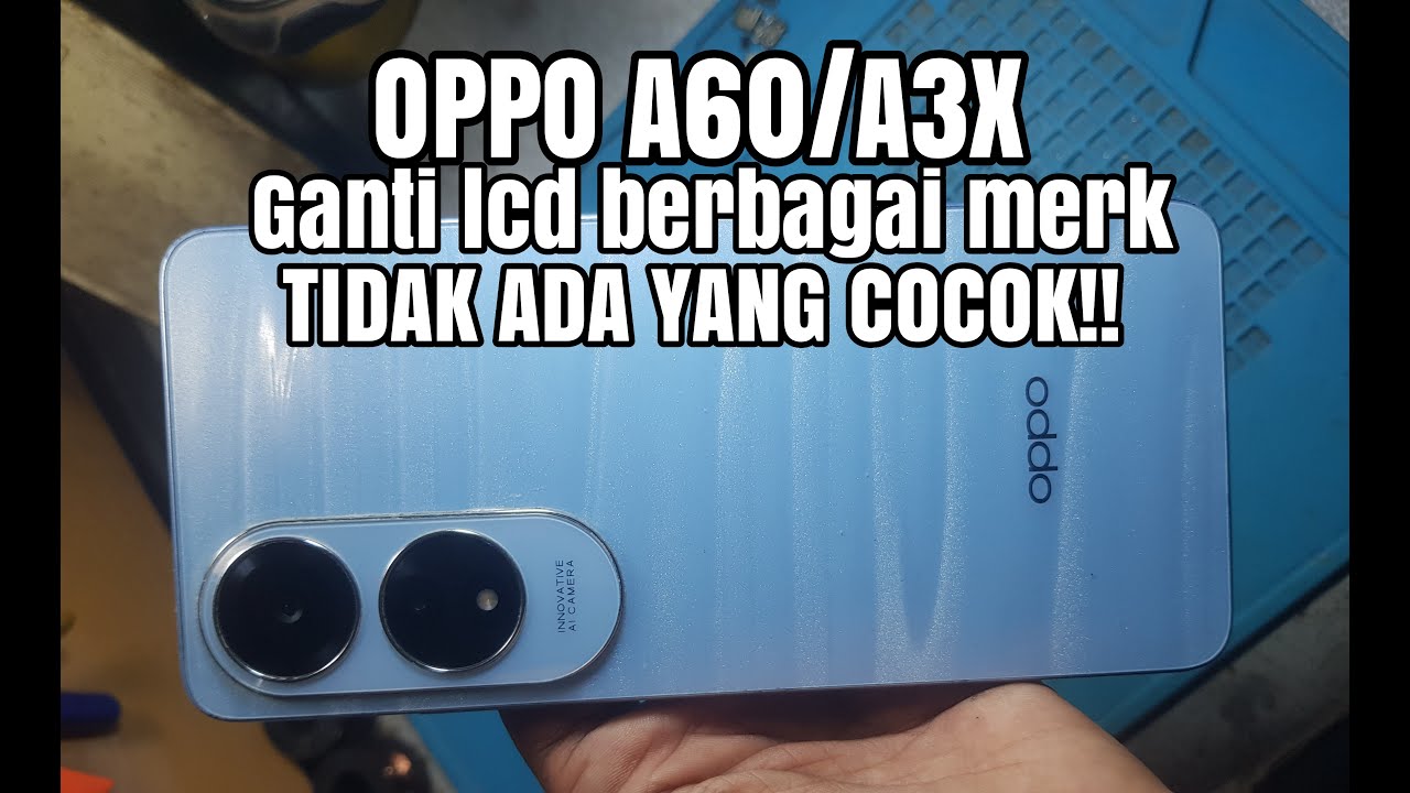 Ganti Lcd Oppo A60 A3X ColorOs 15