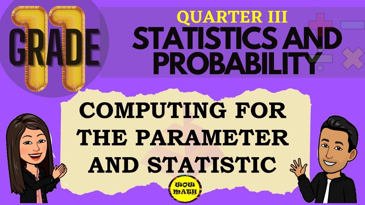 PARAMETER AND STATISTIC || GRADE 11 STATISTICS AND PROBABILITY Q3