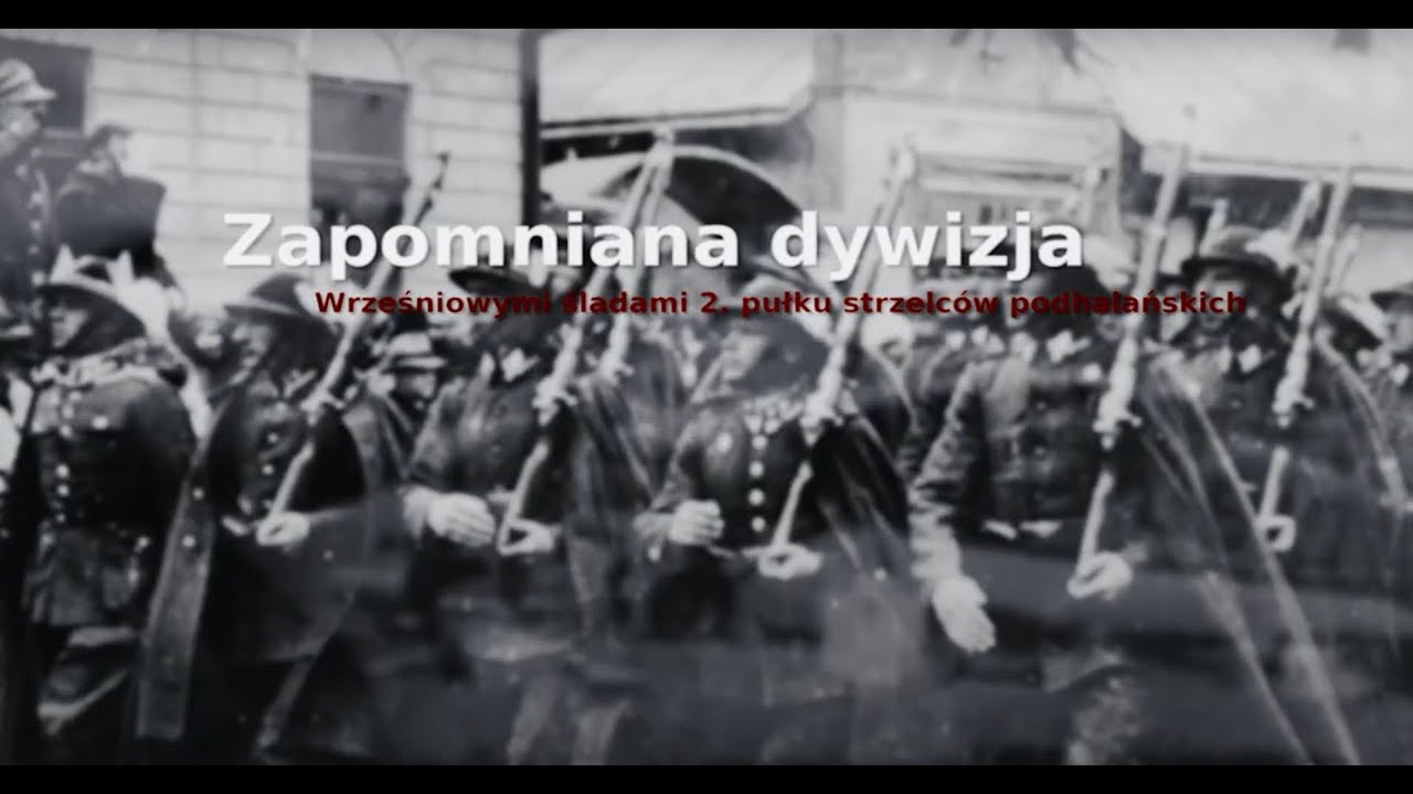 Zapomniana dywizja. Wrześniowymi śladami 2 Pułku Strzelc&oacute;w Podhalańskich