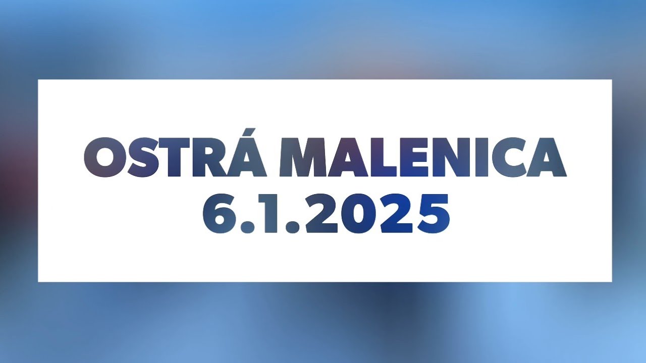 Ostr&aacute; Malenica 6.1.2025