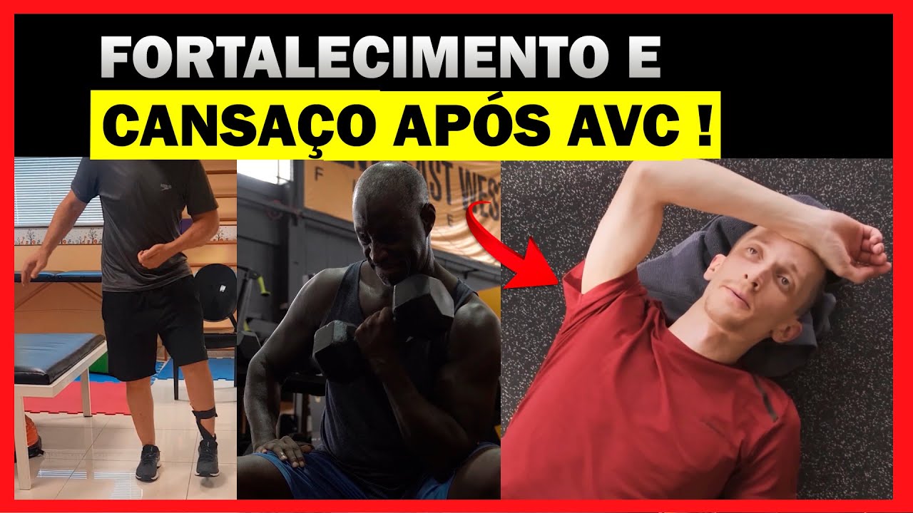 FORTALECIMENTO MUSCULAR APÓS AVC, CANSAÇO DEPOIS DO DERRAME