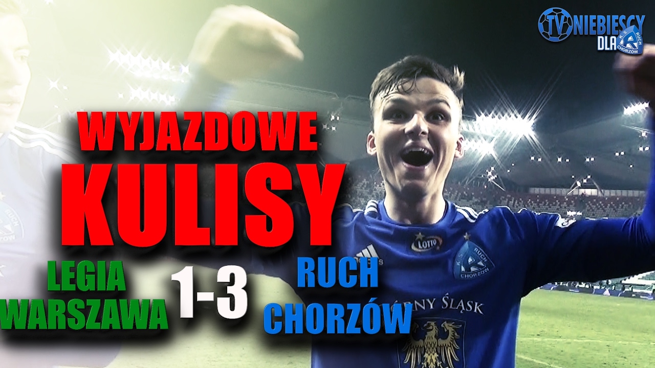 WYJAZDOWE KULISY: Legia Warszawa 1-3 Ruch (19.02.2017 r.)