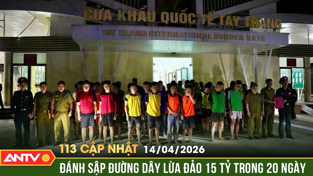 'Giăng bẫy' hơn 5.000 người, lừa đảo tr&ecirc;n 15 tỷ đồng | Bản tin 113 cập nhật ng&agrave;y 14/4 | ANTV