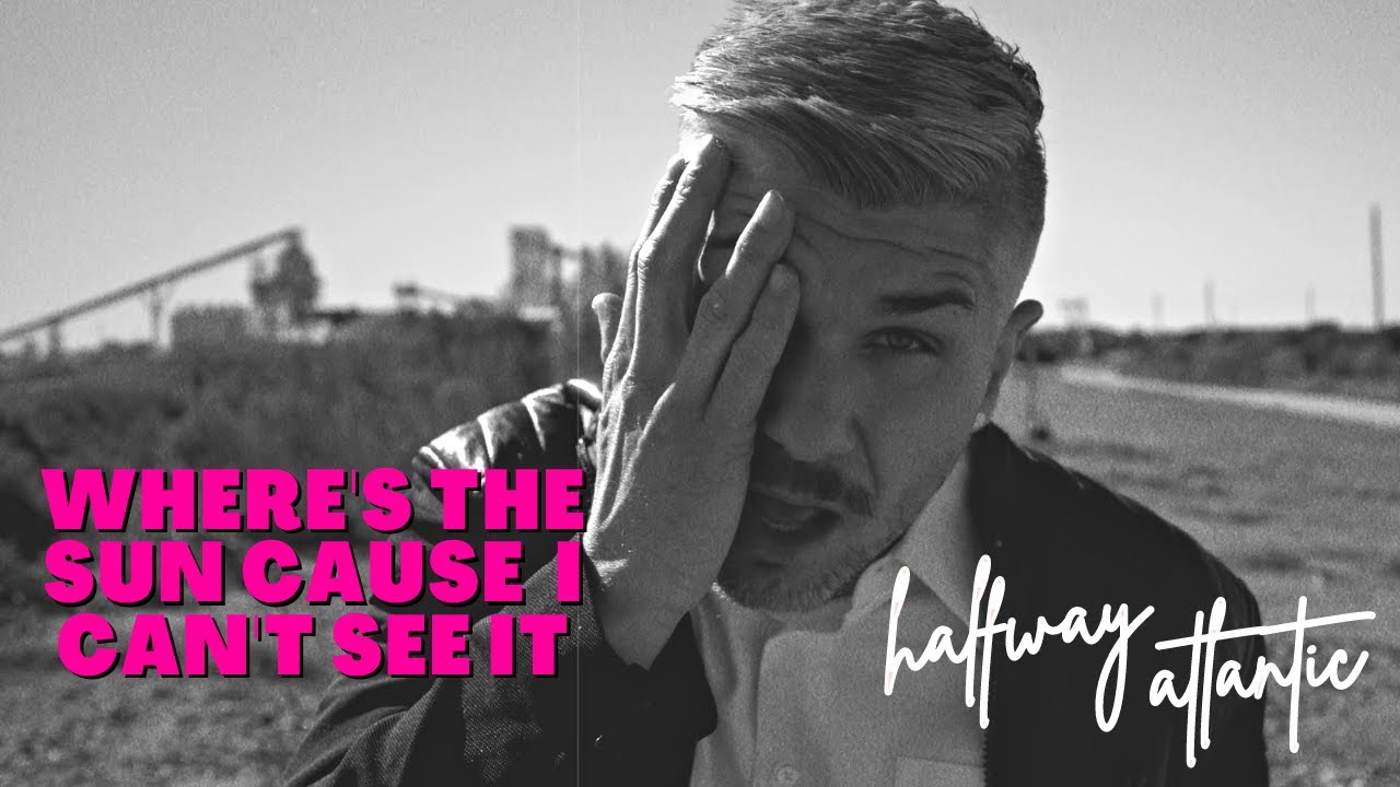 Halfway Atlantic - Where's the Sun Cause I Can't See It