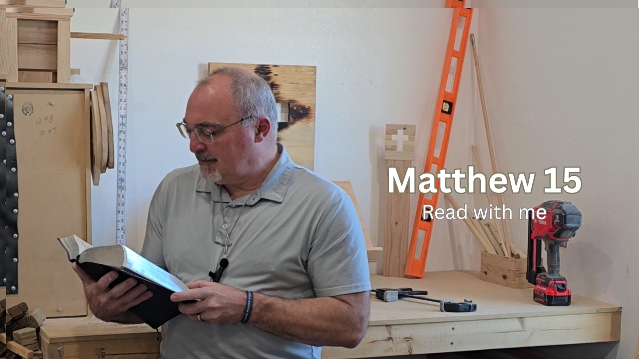 A Quiet Reading of Matthew Chapter 15 | Peace for Your Day