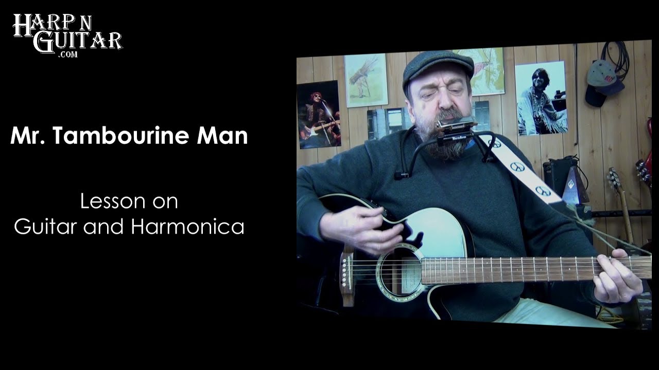 Bob Dylan - Mr. Tambourine Man: Guitar Lesson, Harmonica Lesson, Chords, Lyrics, Tabs