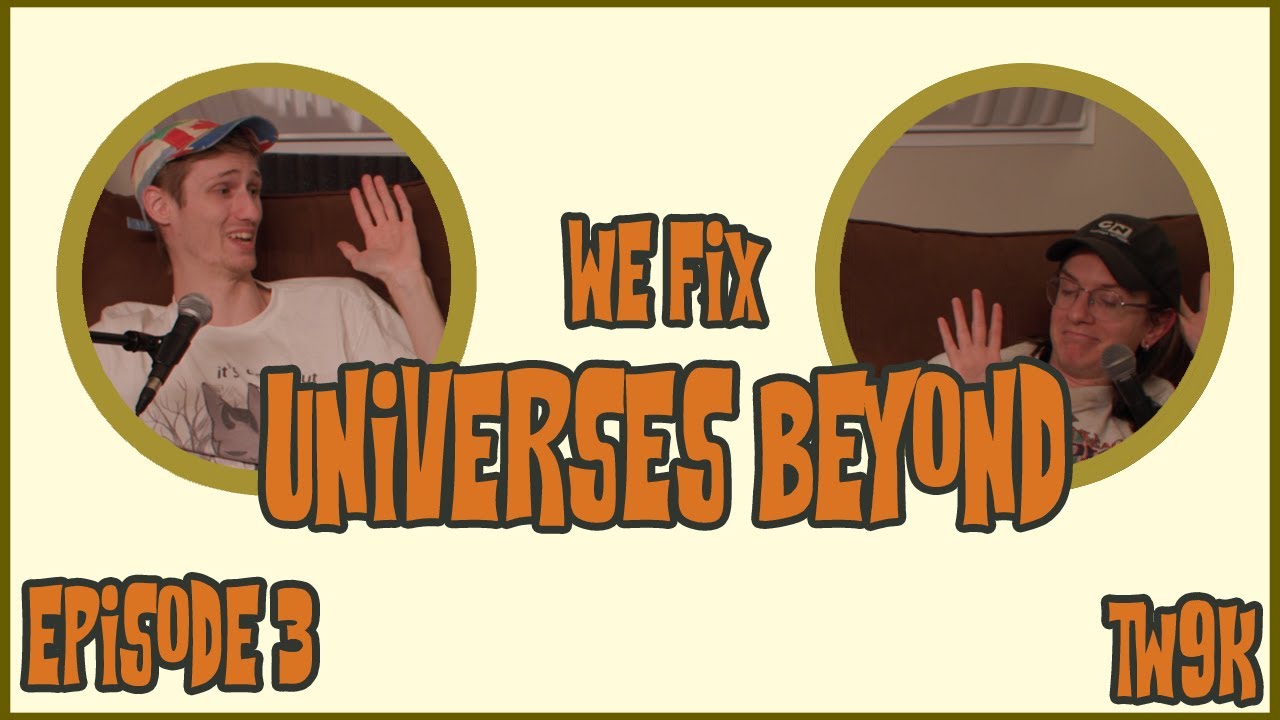 We Fix Universes Beyond | The Timewaster 9000 Podcast #3 | Magic The Gathering
