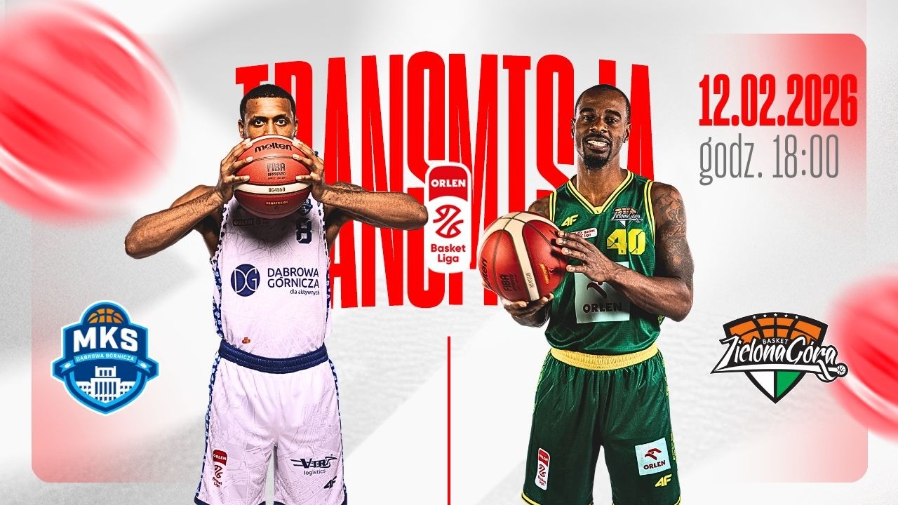 OBEJRZYJ NA ŻYWO 🔥 MKS Dąbrowa G&oacute;rnicza - ORLEN Zastal Zielona G&oacute;ra | 12.02.2026 / 18:00