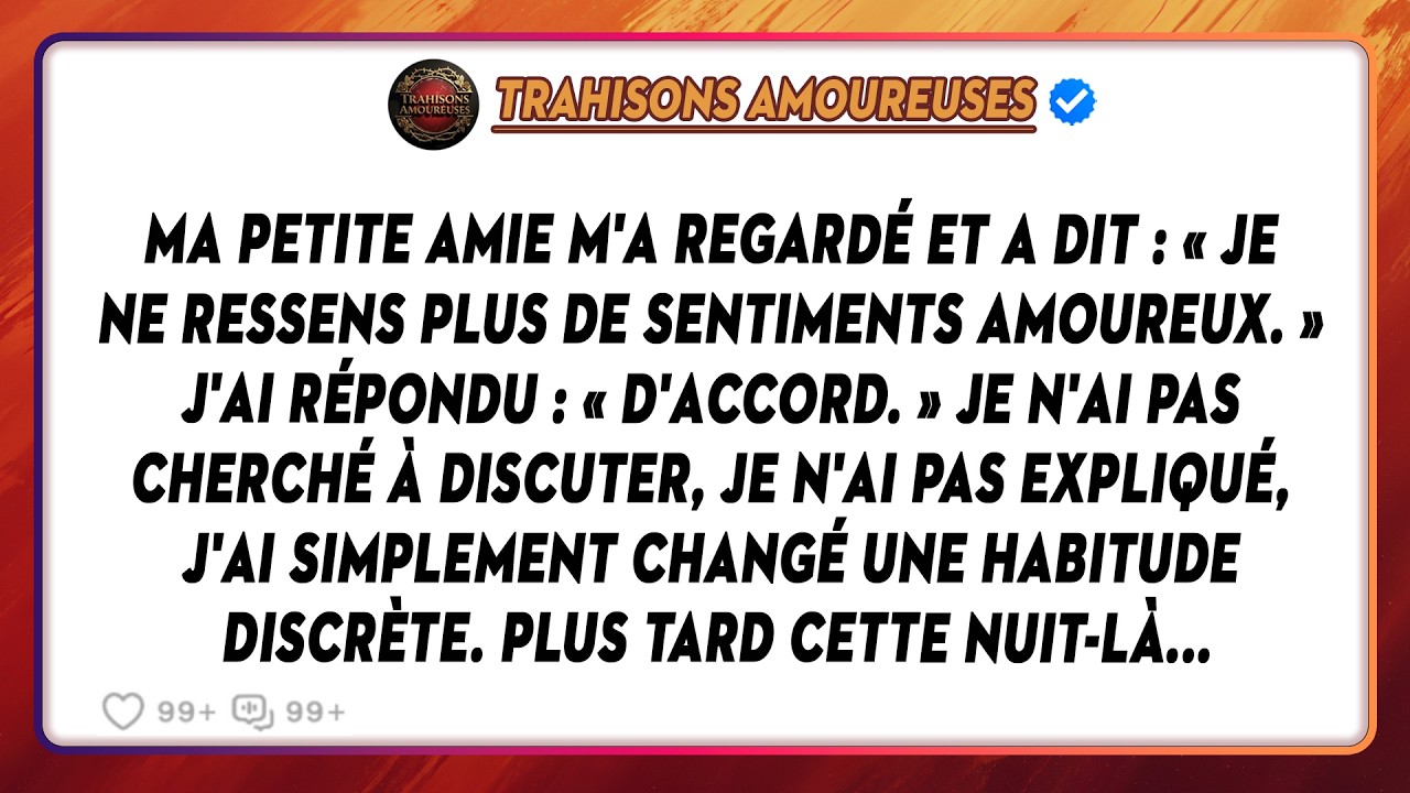 Ma Petite Amie M'a Regard&eacute; Et A Dit : &laquo; Je Ne Ressens Plus De Sentiments Amoureux. &raquo; J'ai R&eacute;pondu...