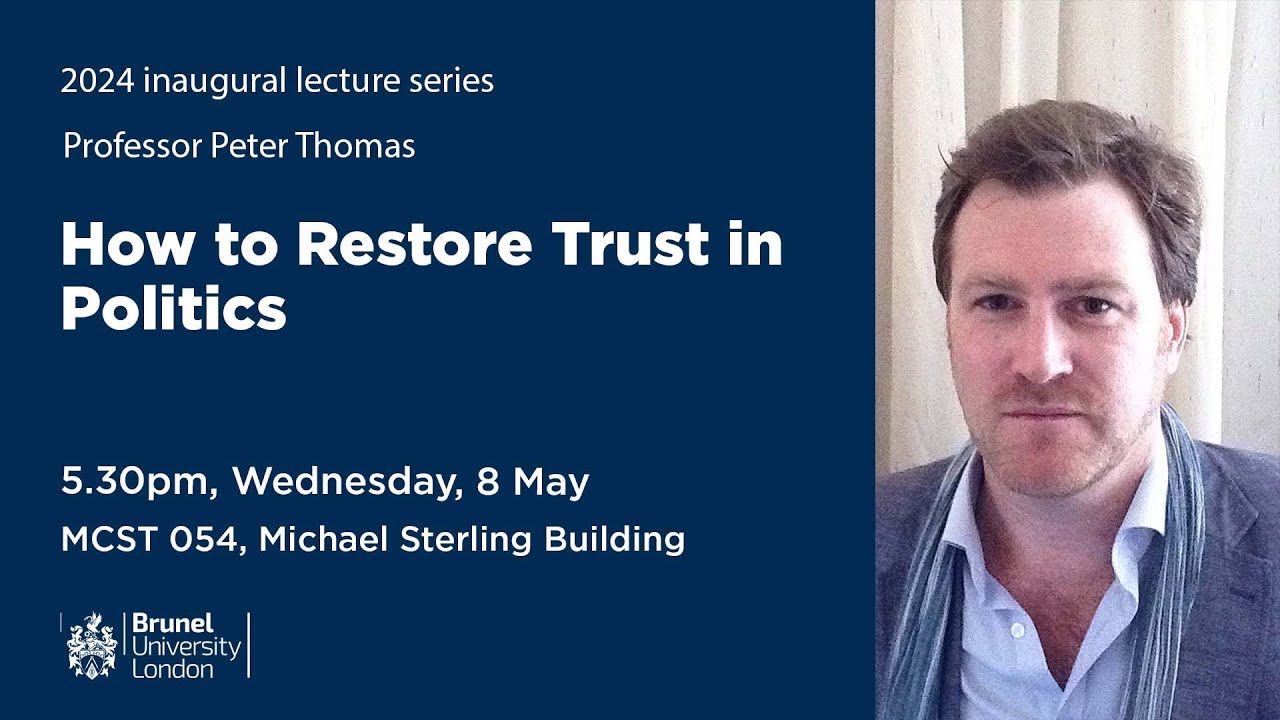Inaugural Lecture:  Professor Peter Thomas - How to restore trust in politics