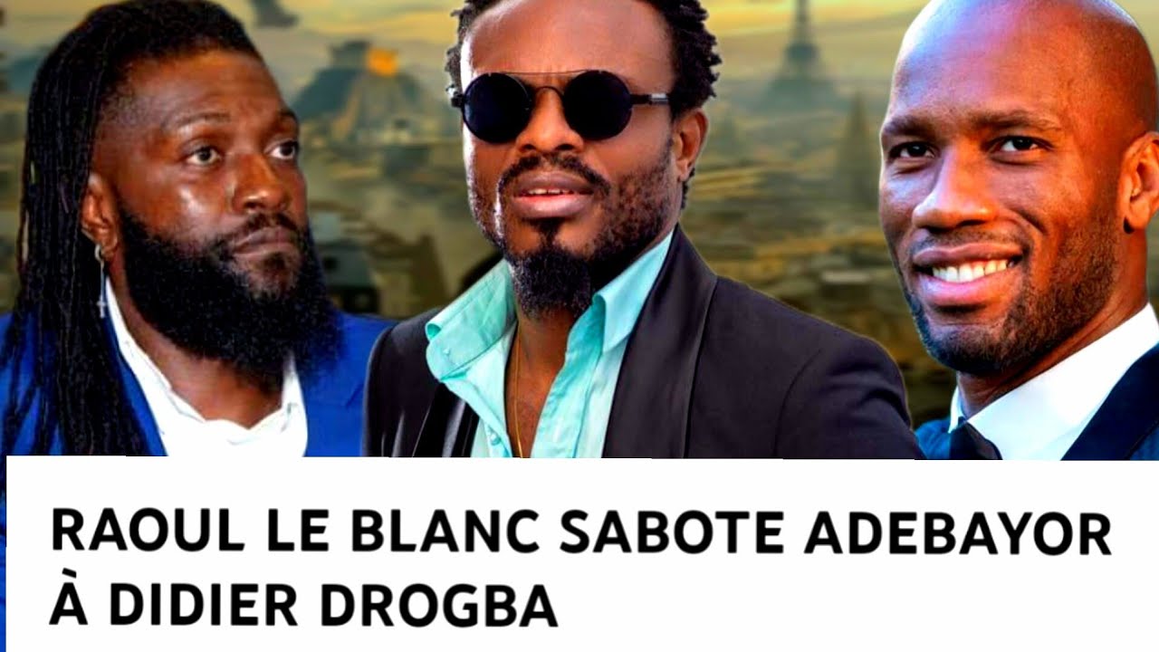 RAOUL LE BLANC SABOTE ADEBAYOR À DIDIER DROGBA