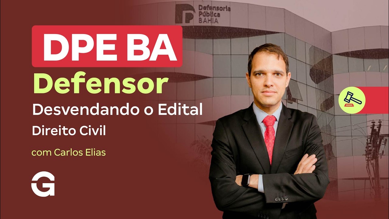 Concurso DPE BA Defensor | Desvendando o Edital: Direito Civil
