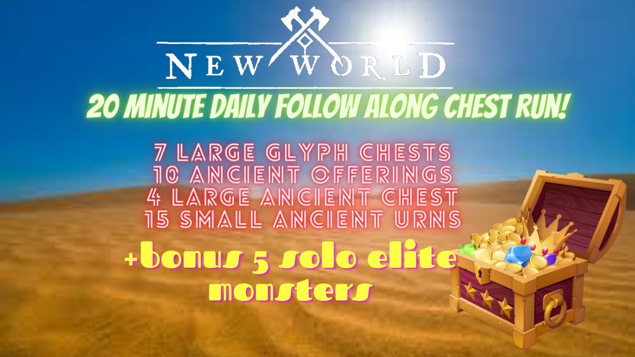 20 minute epic chest run for new world.-36 chests plus 5 elite solo mobs for legendary gear.