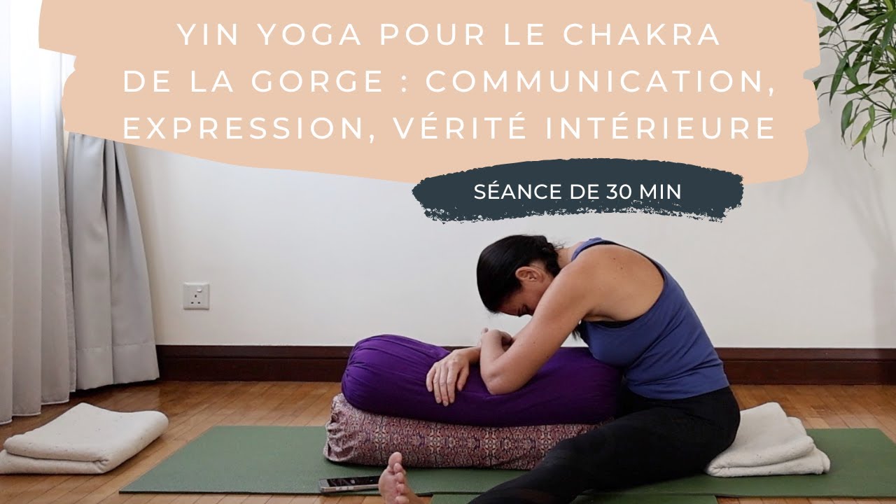 ❤️ Yin Yoga pour le chakra de la gorge : communication, expression, vérité intérieure (Pratique 190)