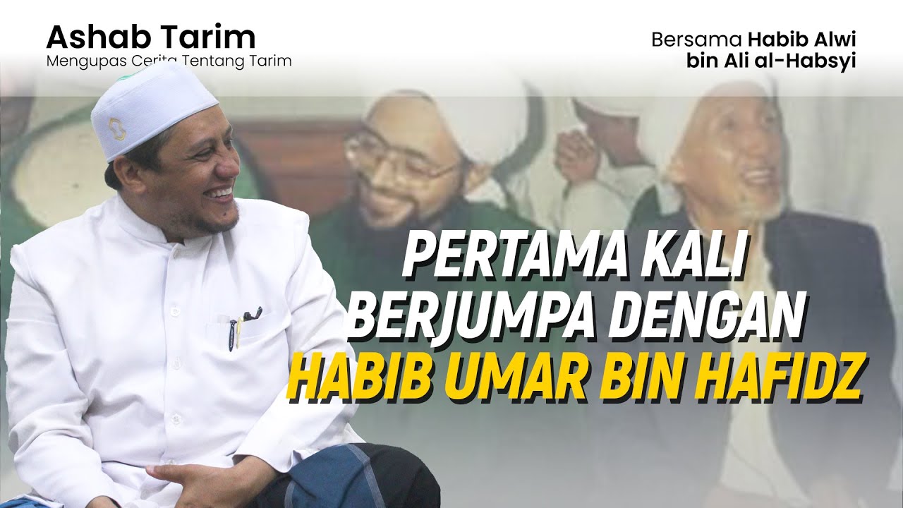 Ashab Tarim | Pertama Kali Berjumpa dengan Habib Umar bin Hafidz #1