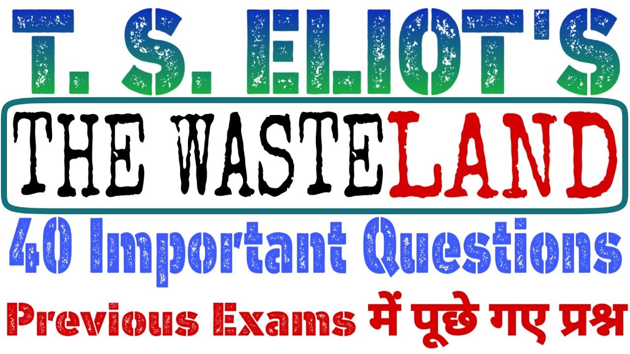 97 THE WASTE LAND | T. S. ELIOT | MCQs | IMPORTANT QUESTIONS ASKED IN PREVIOUS EXAMS |