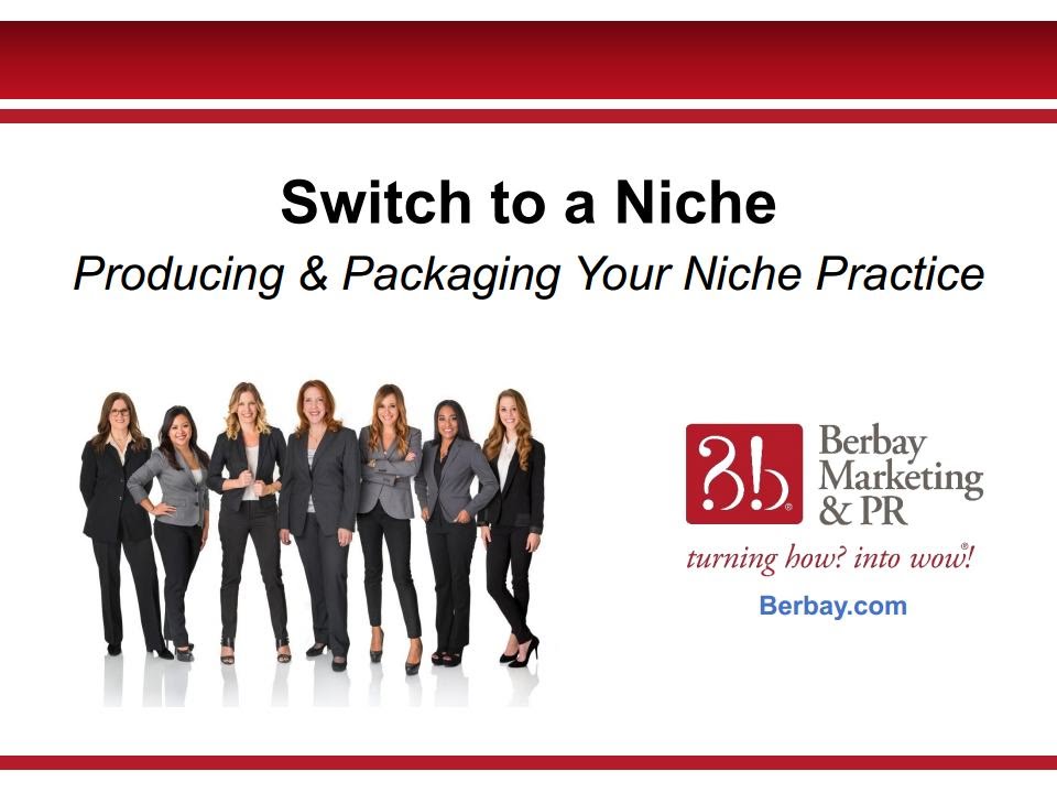 Switch to a Niche: Producing and Packaging Your Niche Practice