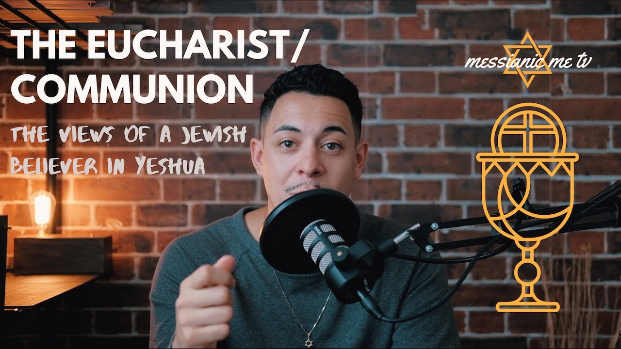 Messianic Jew Considers the Eucharist