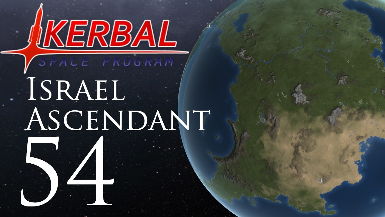 Kerbal Space Program | Israel Ascendant | Эпизод 54