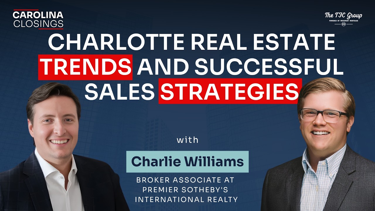 SE01 E07 Charlotte Real Estate Trends and Successful Sales Strategies | Charlie Williams