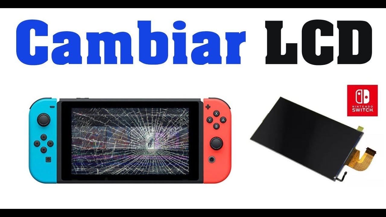 CAMBIAR PANTALLA IMAGEN NINTENDO SWITCH LCD