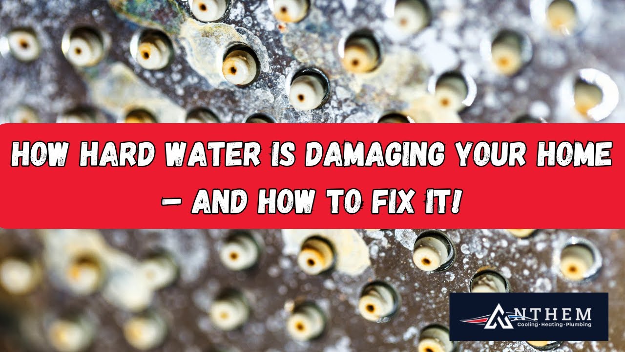 🚰 How Hard Water is Damaging Your Home – And How to Fix It! 🏡 - Anthem Air Conditioning